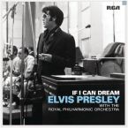 If I Can Dream: Elvis Presley With The Royal Philharmonic Orchestra