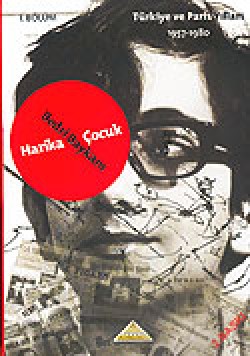 (1.kitap) Harika Çocuk / Türkiye ve Paris Yılları 