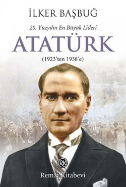 20. Yüzyılın En Büyük Lideri Atatürk (1923'ten 193