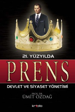 21. Yüzyılda Prens Siyaset  ve Devlet Yönetimi