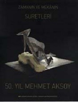 50. Yıl Mehmet Aksoy : Zamanın ve Mekanın Suretler