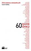 60 Kadın 60 Öykü