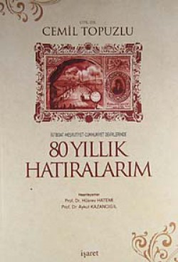 80 Yıllık Hatıralarım  İstibdat-Meşrutiyet-Cumhuri