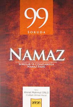 99 Soruda Namaz  Sorular ve Cevaplarıyla Namaz Fık