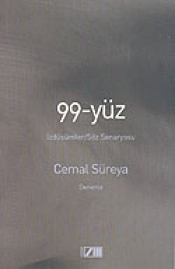 99-Yüz / İzdüşümler/Söz Senaryosu