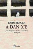 A'dan X'e  John Berger Tarafından Kurtarılmış Mektuplar