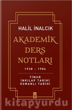 Akademik Ders Notları 1938-1986  Timur, İnkılap Ta