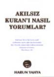 Akılsız Kuranı Nasıl Yorumlar?