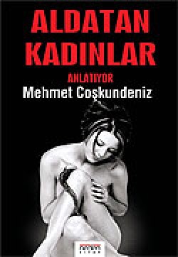 Aldatan Kadınlar Anlatıyor