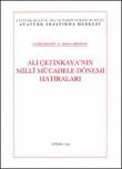 Ali Çetinkaya'nın Milli Mücadele Dönemi Hatıraları  Cumhuriyetin 70. Yılına Armağan