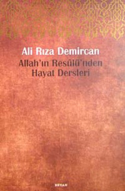 Allah'ın Resulü'nden Hayat Dersleri