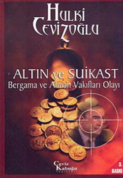 Altın ve Suikast Bergama ve Alman Vakıfları Olayı