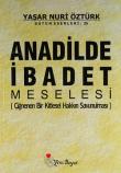 Anadilde İbadet Meselesi (Çiğnenen Bir Kitlesel Hakkın Savunulması)