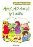 Arkadaşını İyi Seç