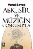 Aşk, Şiir ve Müziğin Coşkusuyla