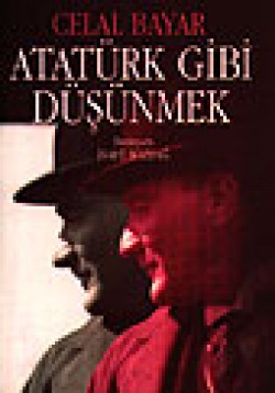 Atatürk Gibi Düşünmek / Atatürk'ün Metodolojisi