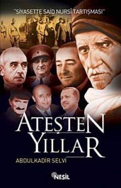 Ateşten Yıllar  Siyasette Said Nursi Tartışması