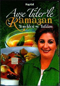 Ayşe Tüter'le Ramazan Yemekleri ve Tatlıları