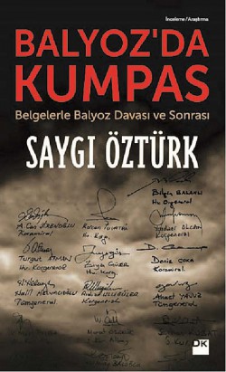 Balyoz'da Kumpas  Belgelerle Balyoz Davası ve Sonr