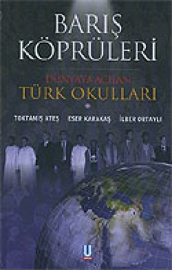 Barış Köprüleri/Dünyaya Açılan Türk Okulları (Cilt