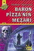 Baron Pizza'nın Mezarı (19.Kitap)