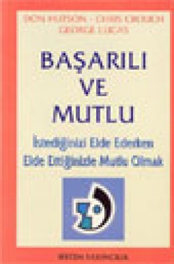 Başarılı ve Mutlu İstediğinizi Elde Ederken Elde E