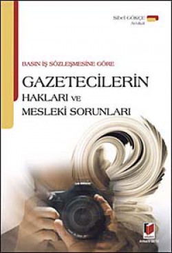 Basın İş Sözleşmesine Göre Gazetecilerin Hakları v