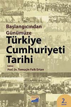 Başlangıcından Günümüze Türkiye Cumhuriyeti Tarihi