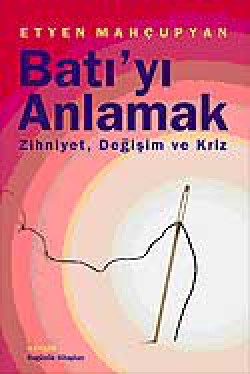 Batı'yı Anlamak  Zihniyet, Değişim ve Kriz