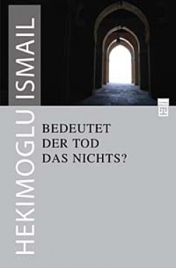 Bedeutet Der Tod Das Nichts?  Ölüm Yokluk mudur?