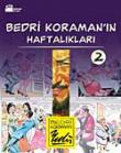 Bedri Koraman'ın Haftalıkları-2