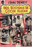 Ben Büyüyünce De Çocuk Olucam