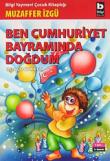 Ben Cumhuriyet Bayramında Doğdum (Ben Çocukken 5)