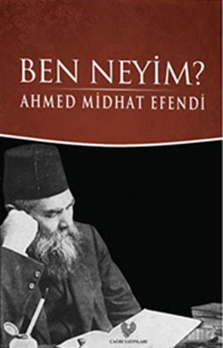 Ben Neyim? (Osmanlı Türkçesi Aslı ile Birlikte)