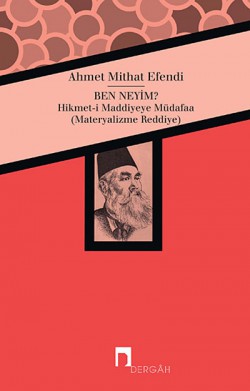 Ben Neyim?  Hikmet-i Maddiyeye Müdafaa (Materyaliz