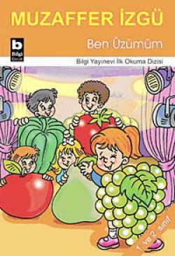 Ben Üzümüm / İlk Okuma Dizisi