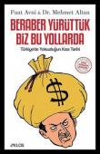 Beraber Yürüttük Biz Bu Yollarda  Türkiye'de Yolsuzluğun Kısa Tarihi