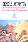 Beyaz Gemi - Toprak Ana - Deve Gözü - İlk Öğretmenim