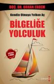 Bilgeliğe Yolculuk  Kendin Olmaya Yelken Aç