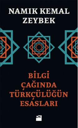 Bilgi Çağında Türkçülüğün Esasları