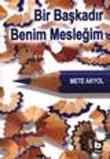 Bir Başkadır Benim Mesleğim