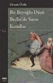 Bir Beyoğlu Düşü / Berlin'de Sanrı / Kanallar