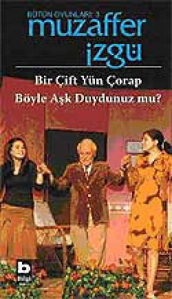 Bir Çift Yün Çorap / Böyle Aşk Duydunuz mu? - Bütü