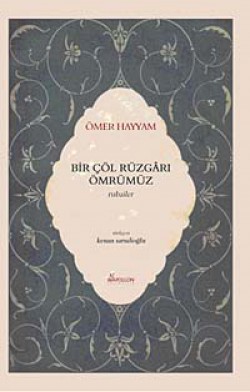 Bir Çöl Rüzgarı Ömrümüz  Rubailer