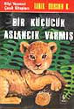 Bir Küçücük Aslancık Varmış