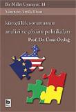 Bir Millet Uyanıyor! 11 / Kürtçülük Sorununun Analizi ve Çözüm Politikaları