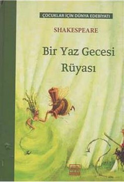 Bir Yaz Gecesi Rüyası / Çocuklar İçin Dünya Edebiy