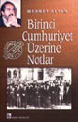 Birinci Cumhuriyet Üzerine Notlar