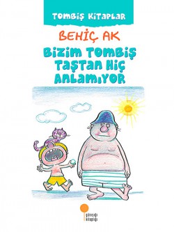 Bizim Tombiş Taştan Hiç Anlamıyor / Tombiş Kitapla