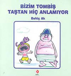 Bizim Tombiş Taştan Hiç Anlamıyor